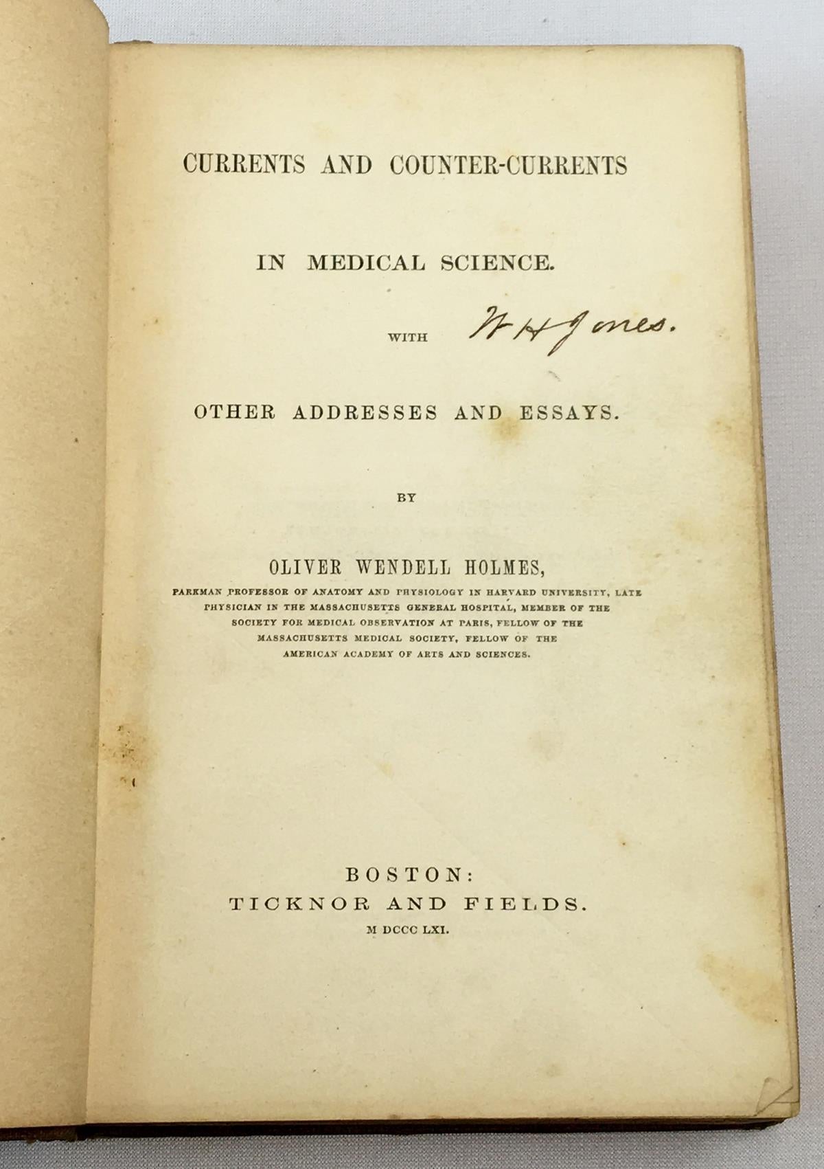 1861 Currents and Counter-Currents in Medical Science with Other Addresses and Essay by Oliver Wendell Holmes FIRST EDITION